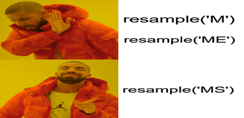 Image of Drake not looking impressed at `resample("M")`, and preferring `resample("MS")`